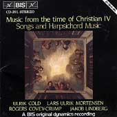 Music from the Time of Christian IV - Songs and Hpsch Music
