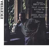 Britten: Tit for Tat, Hymns, etc / Derek Lee Ragin, et al