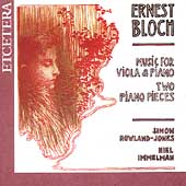 Bloch: Music for Viola & Piano / Rowland-Jones, Immelman