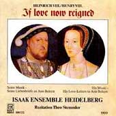Henry VIII: If Love Now Reigned / Isaak Ensemble