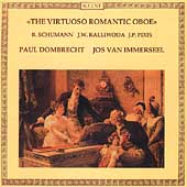 Schumann, Kalliwoda, Pixis: The Virtuoso Romantic Oboe