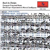 Bach by Design - Computer Composed Music / David Cope