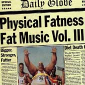 Fat Music Vol. 3: Physical Fatness