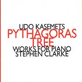 Pythagoras Tree - Kasemets: Works for Piano