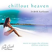 Chillout Heaven: Music To Create The Ultimate Chillout Experience
