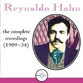 Reynaldo Hahn - The Complete Recordings (1909-34)