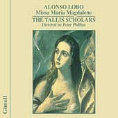 Lobo: Missa Maria Magdalene / Phillips, The Tallis Scholars