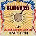 Bluegrass An American Tradition