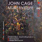 Cage: Music for Eight / Ensemble Avantgarde