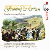 Fruehling in Wien - Stolz: Songs for Soprano and Orchestra