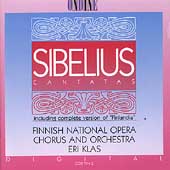 Sibelius: Cantatas / Klas, Finnish National Opera