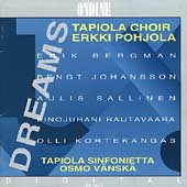 Dreams- Tapiola Choir / Erkki Pohjola, Osmo Vaenskae