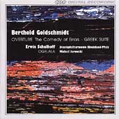 Goldschmidt: Overture, Greek Suite;  Schulhoff / Jurowski