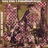 Georg Graewe & GrubenKlangOrchester- Songs and Variations