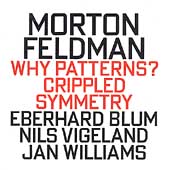 Feldman, Morton: Crippled Symmetry / Blum, et al