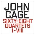 John Cage: Sixty Eight, Quartets I-VIII / Lucas Vis