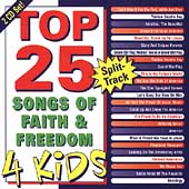 Top 25 Songs Of Faith & Freedom 4 Kids