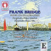 F.Bridge: Songs and Chamber Music -Phantasie Piano Quartet, All Things that We Clasp, Come to Me in My Dreams, etc (2/18-20/2007) / Ivan Ludlow(Br), London Bridge Ensemble