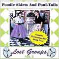 Lost Groups Vol. 3: Poodle Skirts & Poni-Tails