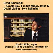 Harwood: Sonata no 1 in c#;  Liddle: Ballades 1 & 2 / Liddle