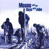 Moses & The Guys With Jobs