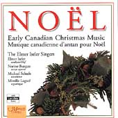 Noel - Early Canadian Christmas Music / Elmer Iseler Singers