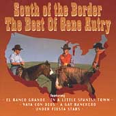 South Of The Border: Best Of Gene Autry