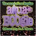 Aqua Boogie: The Sound of L.A.