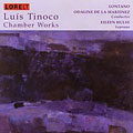 Luis Tinoco: Chamber Works