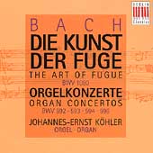 J.S.Bach: Die Kunst der Fuge, Orgelkonzerte BWV 592, 593, 594, 596 / Johannes-Ernst Kohler(org)