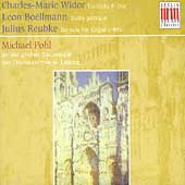 Widor, Boellmann, Reubke: Romantic Organ Works /Michael Pohl