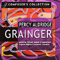 PERCY ALDRIDGE GRAINGER -COMPOSER'S COLLECTION:CHILDREN'S MARCH/IRISH TUNE FROM COUNTRY DERRY/SHEOHERD'S HEY/ETC:EUGENE M.CORPORON(cond)/NORTH TEXAS WIND SYMPHONY