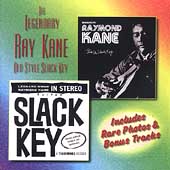 The Legendary Ray Kane: Old Style Slack Key