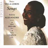 Villa-Lobos: Songs / Alexander, Heller, Chaplin