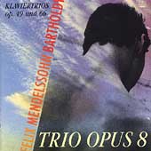 Mendelssohn: Klaviertrios Op 49 und 66 / Trio Opus 8