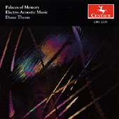 Palaces of Memory - Electro-Acoustic Music by Diane Thome