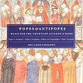 Popes & Antipopes - Music for the Courts of Avignon & Rome