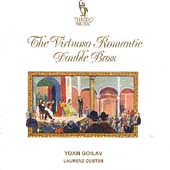 The Virtuoso Romantic Double Bass / Yoan Goilav
