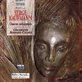 Serge Kaufmann: Oeuvres Orchestrales / Bernard Calmel