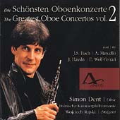 The Greatest Oboe Concertos Vol 2 - Bach, et al / Simon Dent