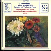 Franck, Huybrechts: Sonatas for Violin / Volckaert, Eynden