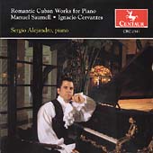 Romantic Cuban Works for Piano - Samuell, Cervantes