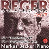 Reger: Das Klavierwerk Vol 3 / Markus Becker