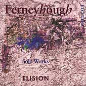 Ferneyhough: Solo Works / Elision