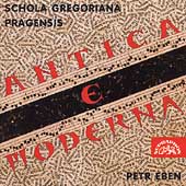 Antica e moderna / Eben, Schola Gregoriana Pragensis
