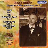Hubay: Works for Violin and Piano Vol 2 / Szecsodi, Kassai