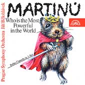 Martinu: Who is the Most Powerful in the World / Belohlavek
