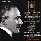 Arturo Toscanini Conducts Roussel, Roger-Ducasse, et al
