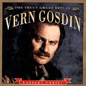 The Truly Great Hits Of Vern Gosdin