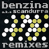 Benzina A.K.A Scandurra Remixes